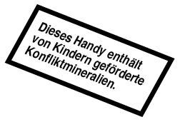 http://blog.faire-computer.de/category/produktionskette/rohstoffabbau/ Warnhinweis "Konfliktmineralien"